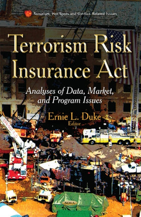 Terrorism Risk Insurance Act: Analyses of Data, Market and Program Issues