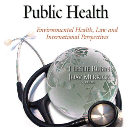 Environment & Public Health: Environmental Health, Law & International Perspectives