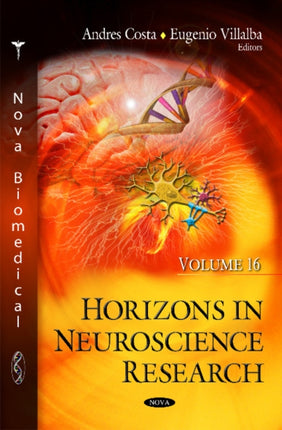 Horizons in Neuroscience Research: Volume 16