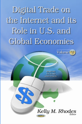 Digital Trade on the Internet & its Role in U.S. & Global Economies: Volume 2