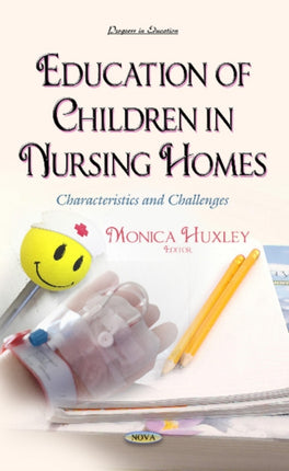 Education of Children in Nursing Homes: Characteristics & Challenges