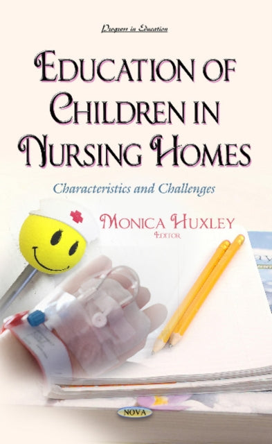 Education of Children in Nursing Homes: Characteristics & Challenges