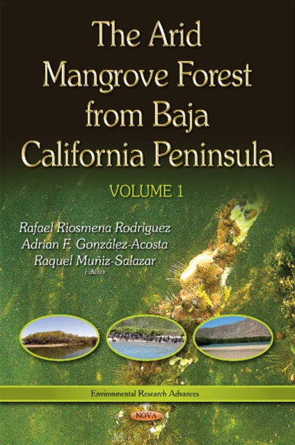 Arid Mangrove Forest from Baja California Peninsula`: Volume 1