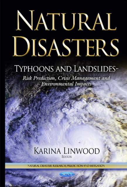 Natural Disasters: Typhoons & Landslides -- Risk Prediction, Crisis Management & Environmental Impacts