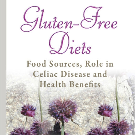 Gluten-Free Diets: Food Sources, Role in Celiac
