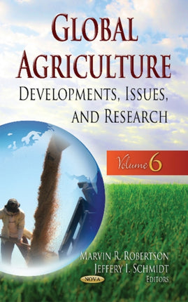 Global Agriculture: Developments, Issues & Research -- Volume 6