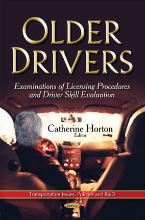 Older Drivers: Examinations of Licensing Procedures & Driver Skill Evaluation