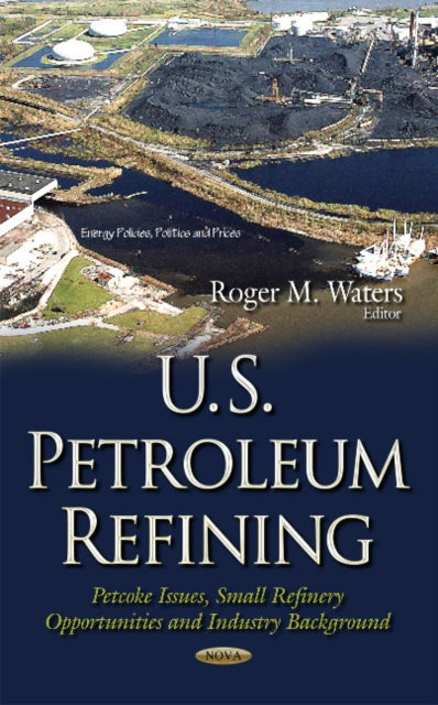 U.S. Petroleum Refining: Petcoke Issues, Small