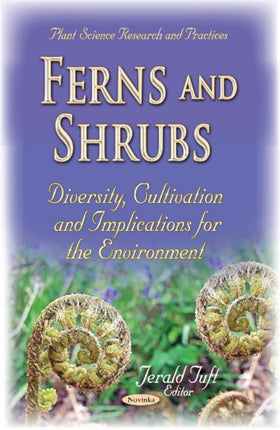Ferns & Shrubs: Diversity, Cultivation &