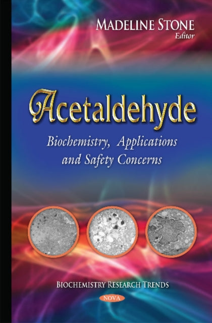Acetaldehyde: Biochemistry, Applications & Safety