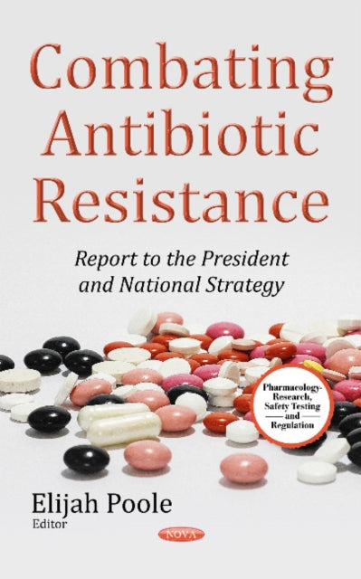 Combating Antibiotic Resistance: Report to the