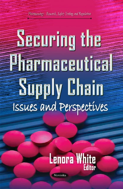 Securing the Pharmaceutical Supply Chain: Issues