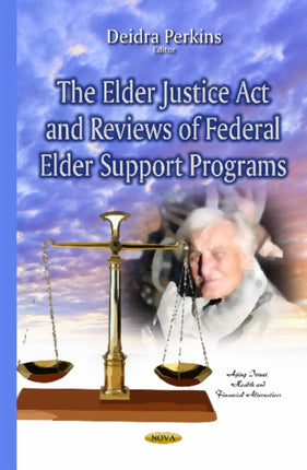 Elder Justice Act & Reviews of Federal Elder