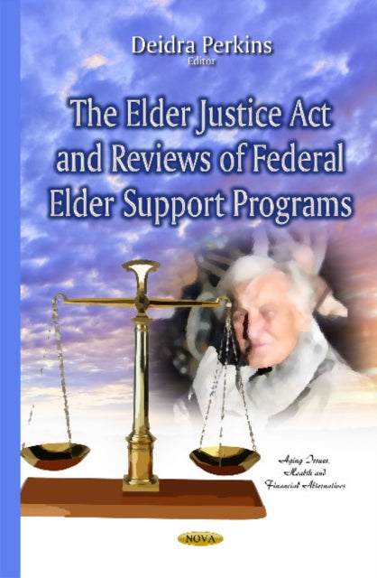 Elder Justice Act & Reviews of Federal Elder