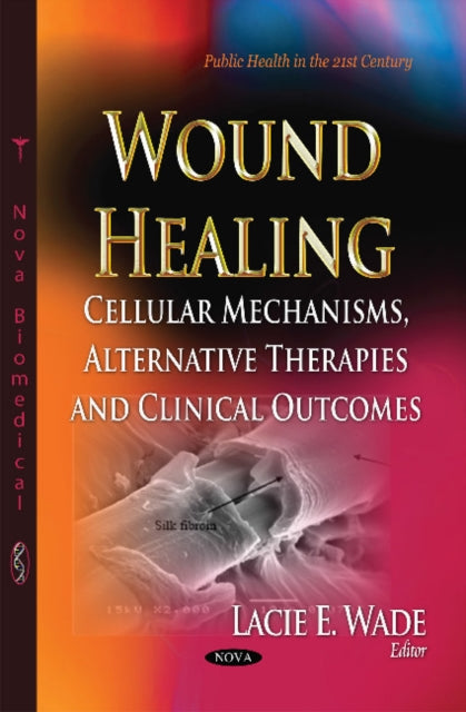 Wound Healing: Cellular Mechanisms, Alternative