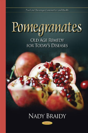 Pomegranates: Old Age Remedy for Todays Diseases