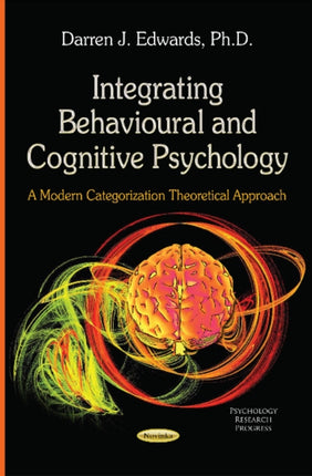 Integrating Behavioural & Cognitive Psychology: A Modern Categorization Theoretical Approach