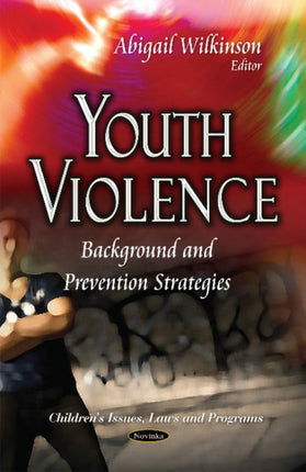 Youth Violence: Background & Prevention