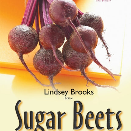 Sugar Beets: Production, Uses & Health