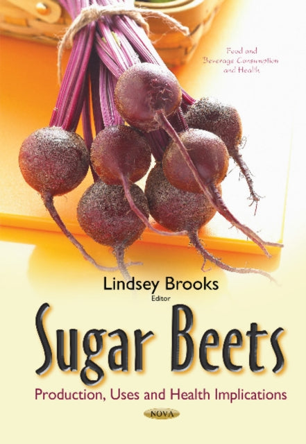 Sugar Beets: Production, Uses & Health