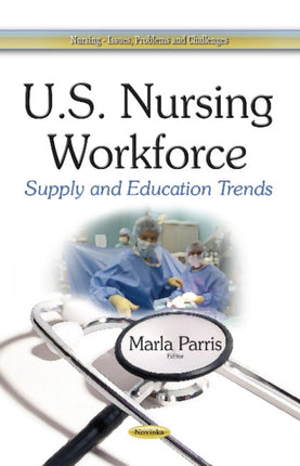 U.S. Nursing Workforce: Supply & Education Trends