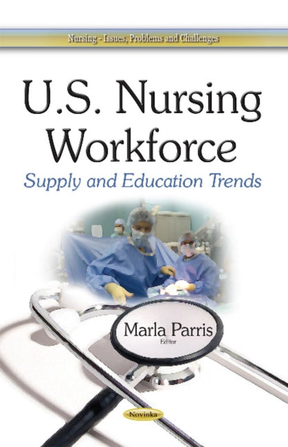 U.S. Nursing Workforce: Supply & Education Trends