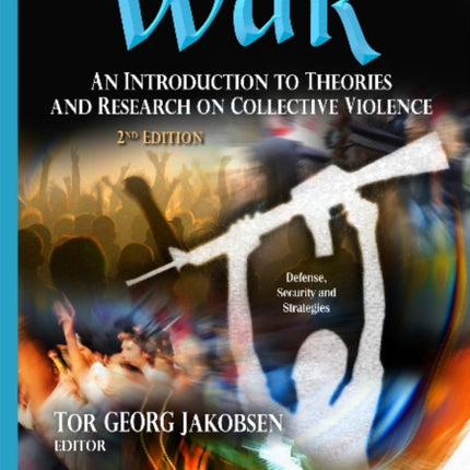 War: An Introduction to Theories & Research on Collective Violence