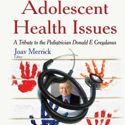 Child & Adolescent Health Issues: A Tribute to the Pediatrician Donald E Greydanus