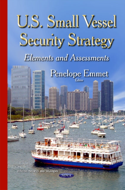 U.S. Small Vessel Security Strategy: Elements & Assessments