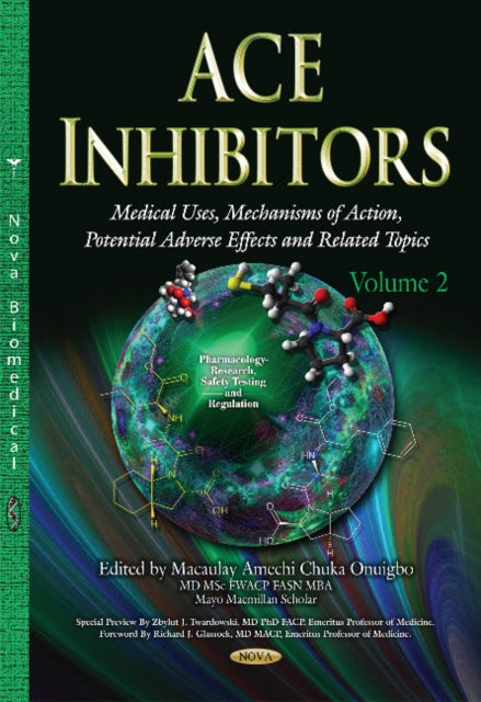 ACE Inhibitors: Medical Uses, Mechanisms of Action, Potential Adverse Effects & Related Topics -- Volume 2