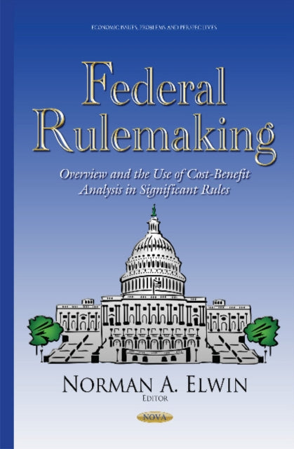 Federal Rulemaking: Overview & the Use of