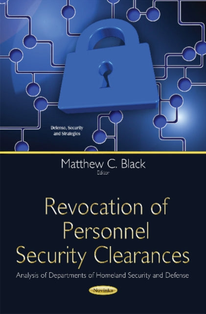 Revocation of Personnel Security Clearances: Analysis of Departments of Homeland Security & Defense