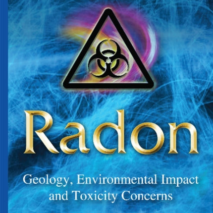 Radon: Geology, Environmental Impact & Toxicity