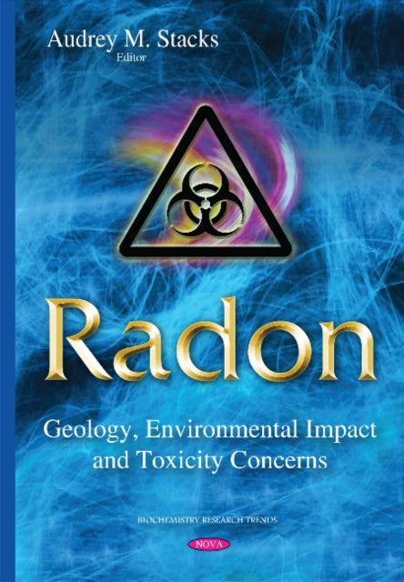 Radon: Geology, Environmental Impact & Toxicity