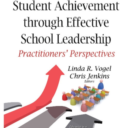 Increasing Student Achievement Through Effective School Leadership: Practitioners Perspectives