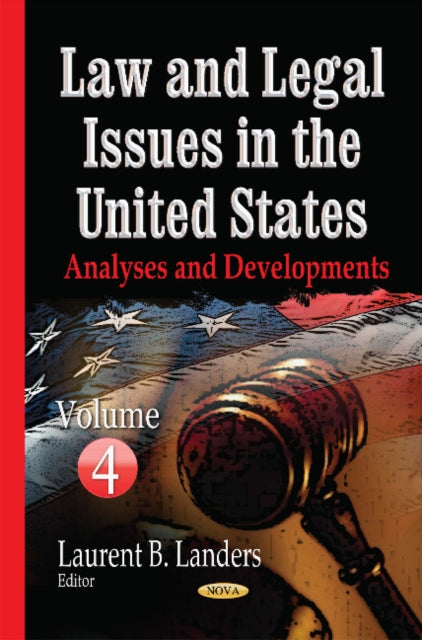 Law & Legal Issues in the United States: Analyses & Developments -- Volume 4