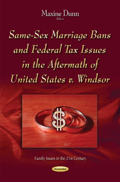 Same-Sex Marriage Bans & Federal Tax Issues in the Aftermath of United States v. Windsor