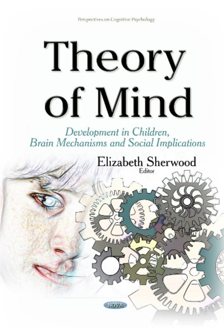 Theory of Mind: Development in Children, Brain Mechanisms & Social Implications