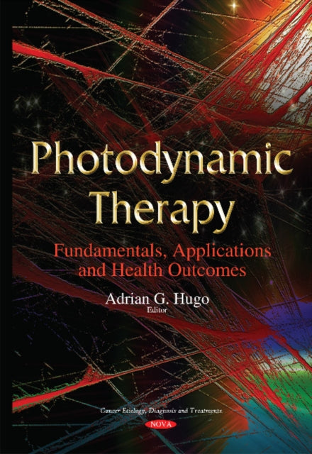 Photodynamic Therapy: Fundamentals, Applications