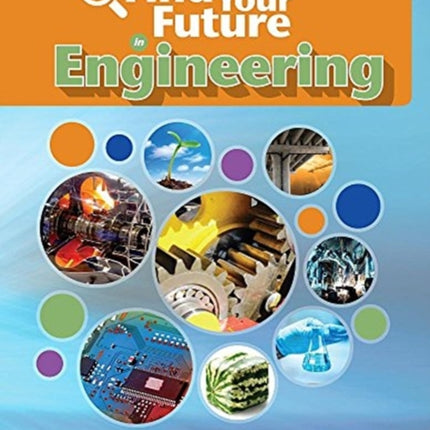 Find Your Future in Engineering