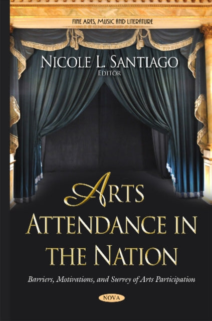 Arts Attendance in the Nation: Barriers,