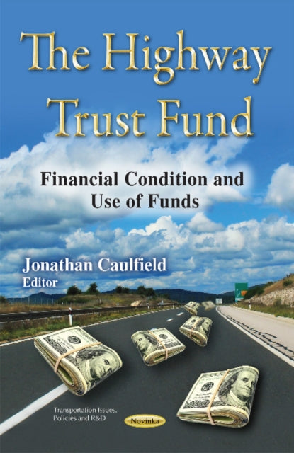 Highway Trust Fund: Financial Condition & Use of Funds