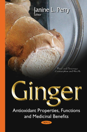 Ginger: Antioxidant Properties, Functions &
