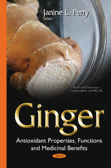 Ginger: Antioxidant Properties, Functions &