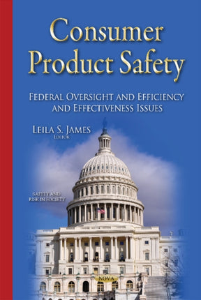 Consumer Product Safety: Federal Oversight & Efficiency & Effectiveness Issues