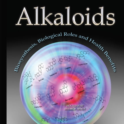 Alkaloids: Biosynthesis, Biological Roles &