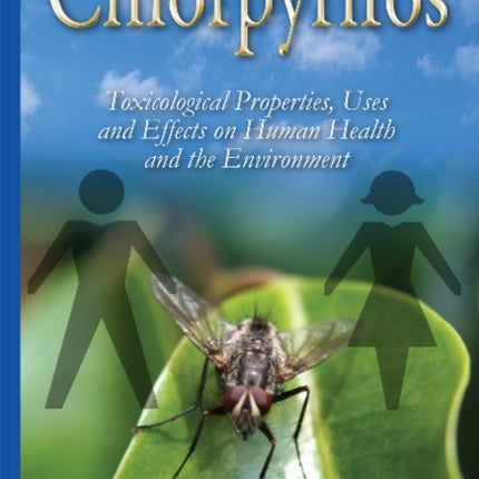 Chlorpyrifos: Toxicological Properties, Uses &