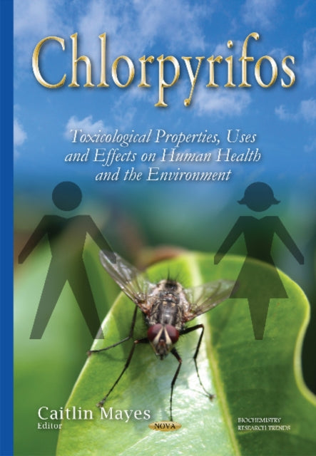 Chlorpyrifos: Toxicological Properties, Uses &