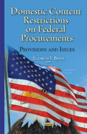 Domestic Content Restrictions on Federal Procurements: Provisions & Issues