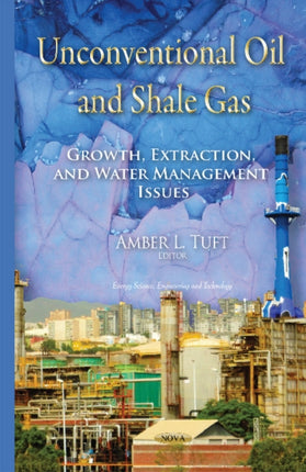 Unconventional Oil & Shale Gas: Growth, Extraction & Water Management Issues